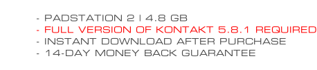 - PADSTATION 2 | 4.8 GB - FULL VERSION OF KONTAKT 5.8.1 REQUIRED - INSTANT DOWNLOAD AFTER PURCHASE - 14-DAY MONEY BACK GUARANTEE